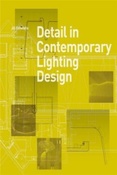 Entwistle J. Detail in contemporary lighting design.