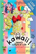 Okazaki M. Kawaii! : Japan`s culture of cute