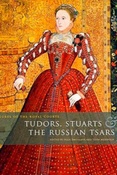 Treasures of the royal courts. Tudors,  Stuarts & the Russian Tsars