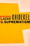 Lazar Khidekel and suprematism