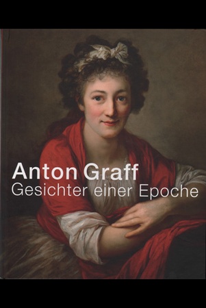 Anton Graff : Gesichter einer epoche.