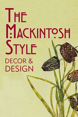 E. Wilhide. The Mackintosh style: decor and design