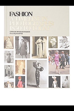 Caroline Rennolds Milbank. Fashion: A Timeline in Photographs: 1850 to Today 