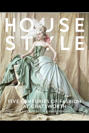 Laura Burlington.House Style: Five Centuries of Fashion at Chatsworth
