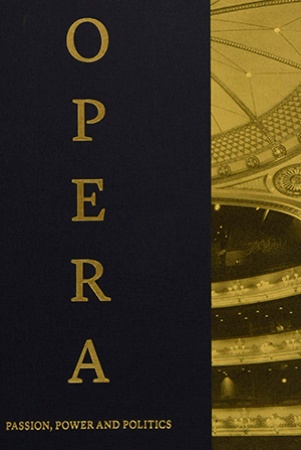 Opera. Passion, power and politics