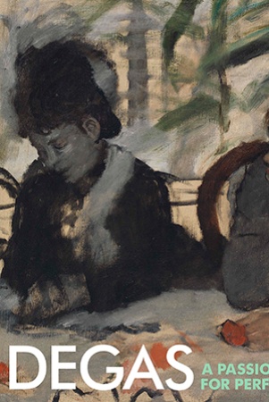 Degas: a passion for perfection