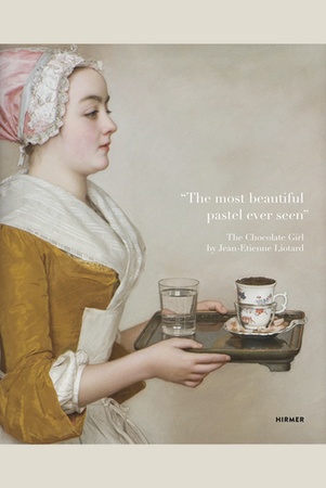 «The most beautiful pastel ever seen»: The Chocolate Girl by Jean-Etienne Liotard»