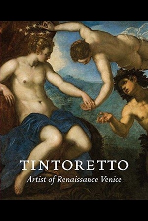 Tintoretto. Artist of Renaissance Venice