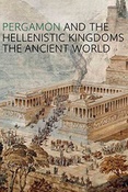 Pergamon and the Hellenistic kingdoms of the ancient world