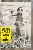 Sophie Calle: and so forth