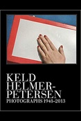 Keld Helmer-Petersen: photographs, 1941–2013