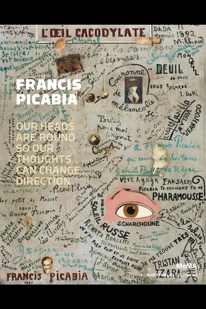 Francis Picabia. Our heads are round so our thoughts can change direction